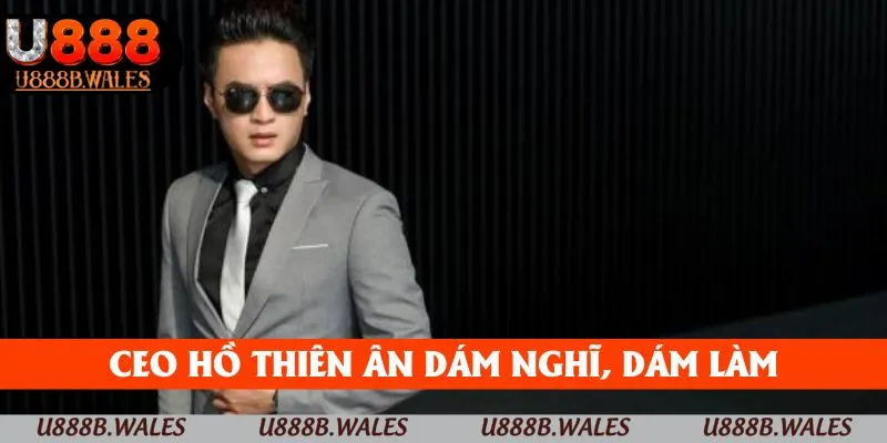 CEO Hồ Thiên Ân – Đằng Sau Thành Công Đột Phá Với RR88 3 CEO Hồ Thiên Ân dám nghĩ, dám làm