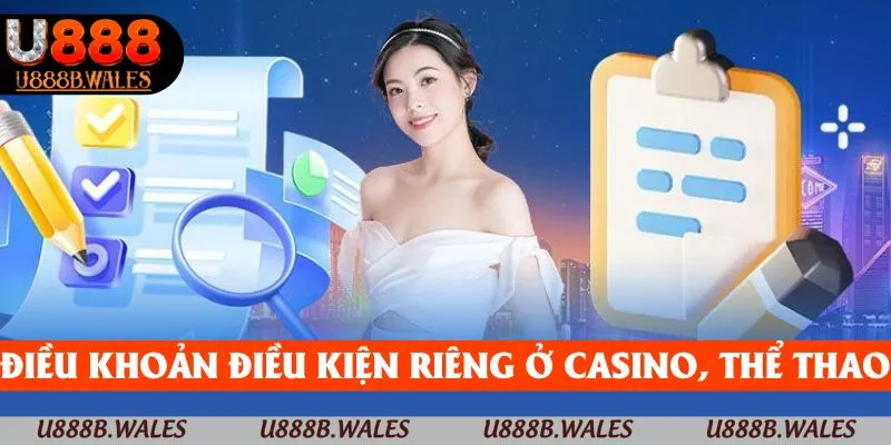 Casino hay thể thao đều có điều khoản và điều kiện riêng