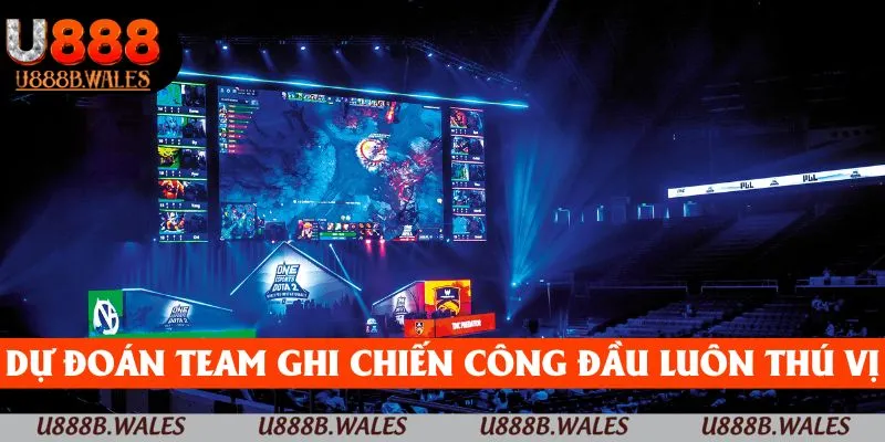 Dự đoán team ghi chiến công đầu luôn thú vị