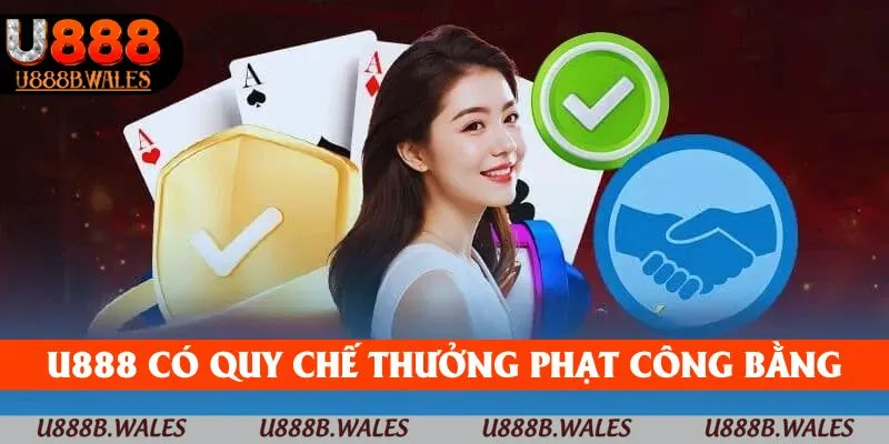 U888 có quy chế thưởng phạt công bằng