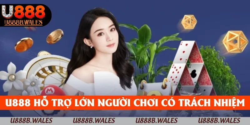 Chơi Có Trách Nhiệm – Nguyên Tắc Cần Nắm Vững Tại U888 4 U888 hỗ trợ hết mức người chơi có trách nhiệm